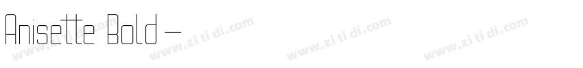 Anisette Bold字体转换